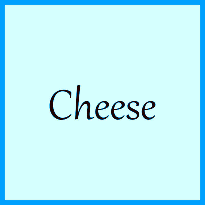 Cheese