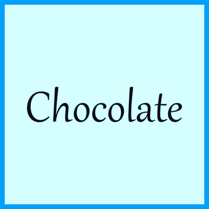 Chocolate