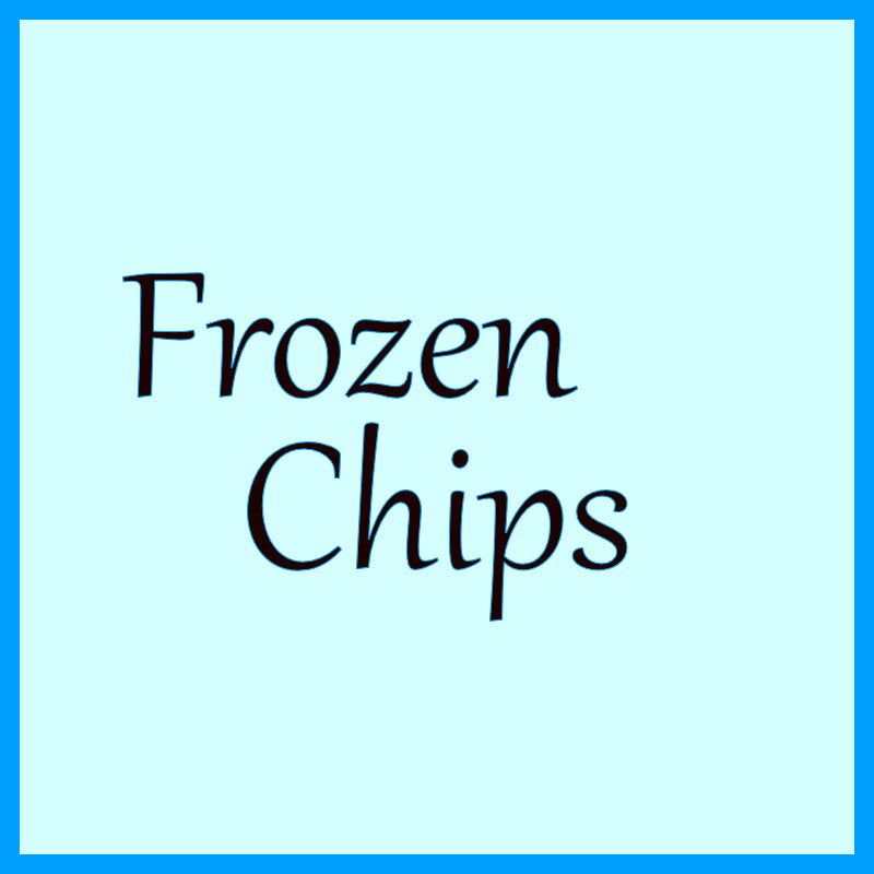 Frozen Chips