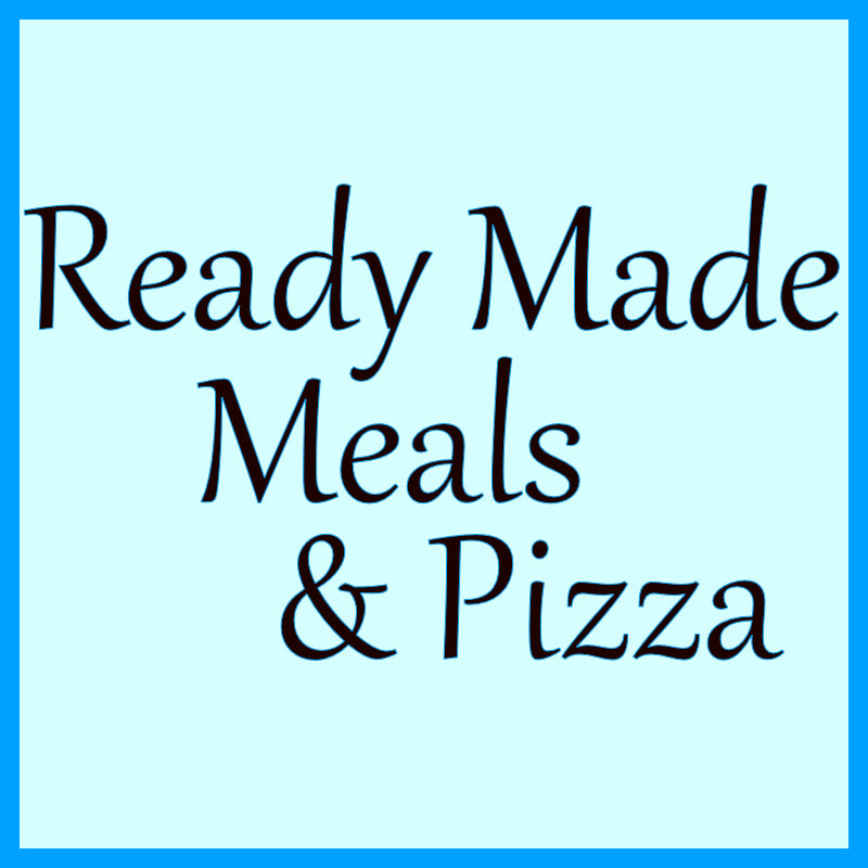 Ready Made Meals & Pizza